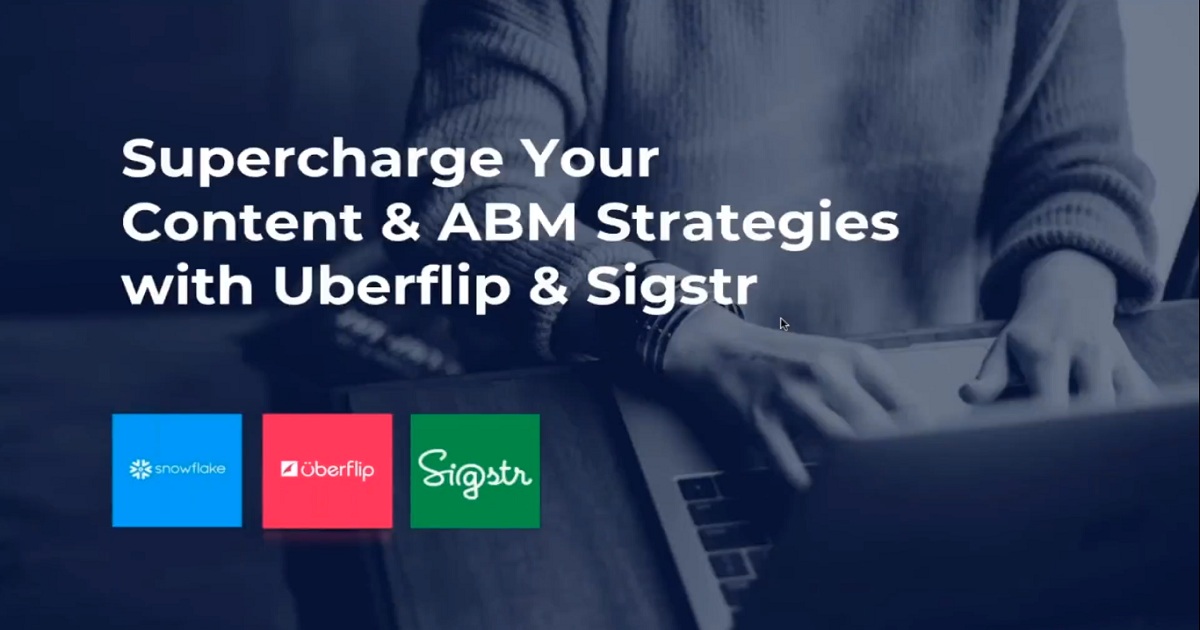 Supercharge Your Content and ABM Strategies with Uberflip & Sigstr