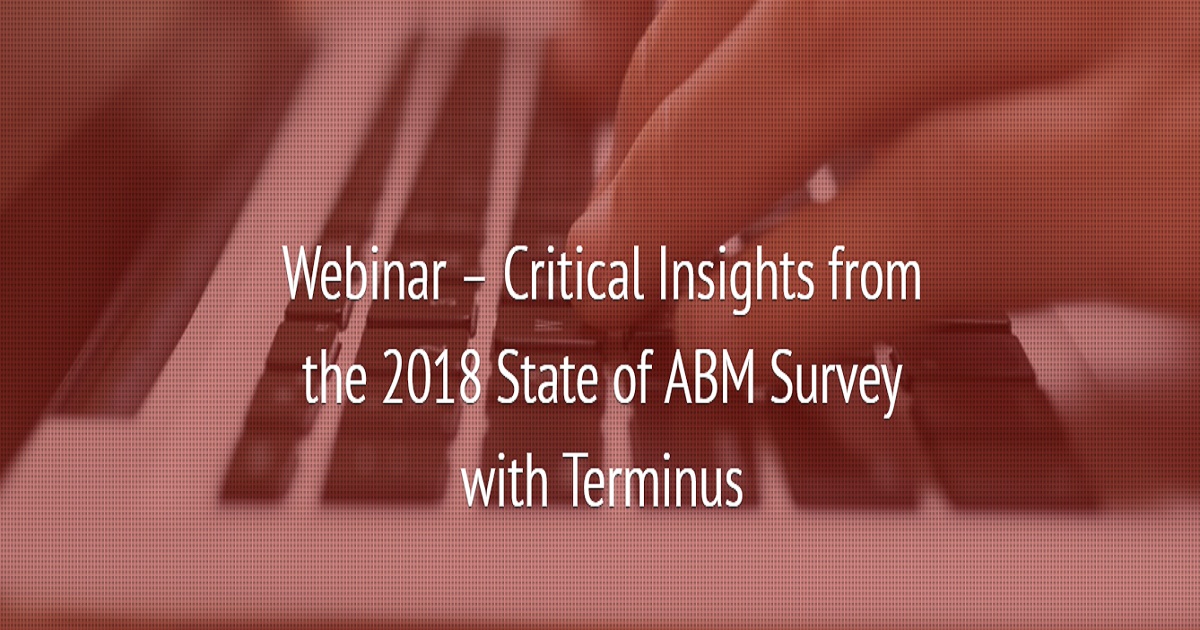 Critical Insights from the 2018 State of ABM Survey with Terminus