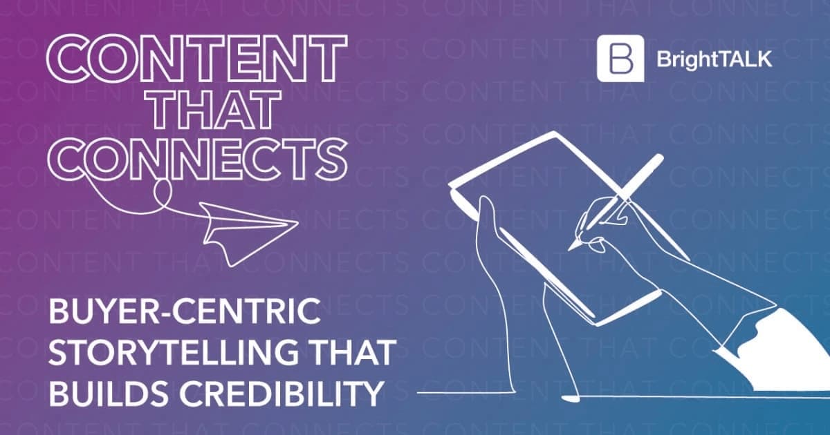 Content That Connects: Buyer-Centric Storytelling That Builds Credibility