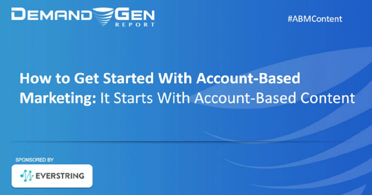 How to Get Started With An Account-Based Strategy: It Begins With Account-Based Content!