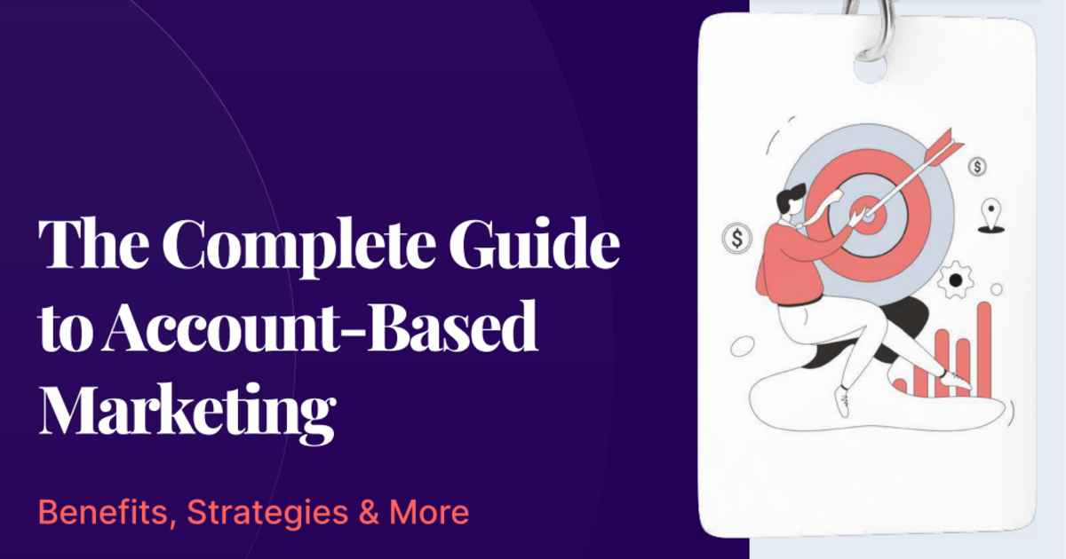 The Complete Guide to Account-Based Marketing